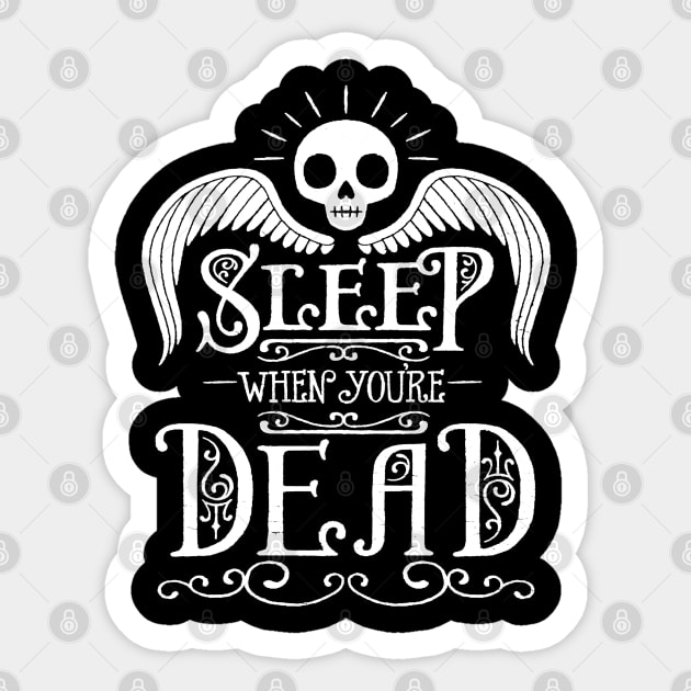 Sleep When You're Dead Sticker by Brucento